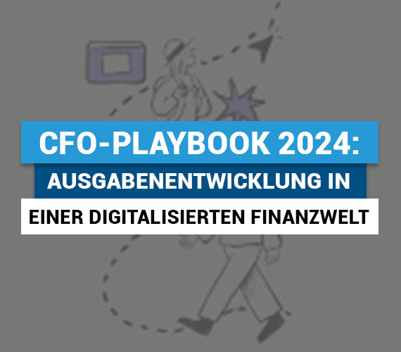 CFO-Playbook 2024 – Ausgabenentwicklung in einer digitalisierten Finanzwelt